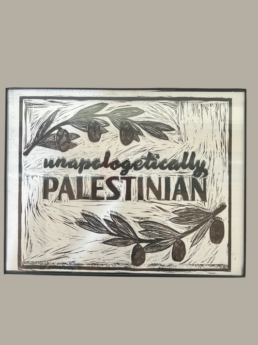UNAPOLOGETICALLY PALESTINIAN